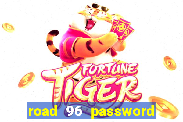 road 96 password happy taxi